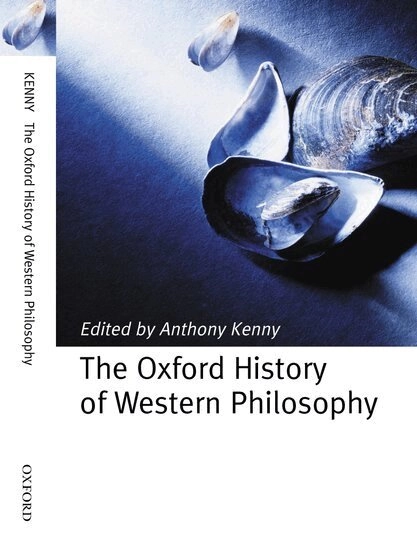 The Oxford history of Western philosophy; Anthony Kenny; 2000