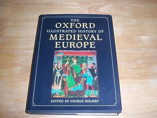 The Oxford illustrated history of Medieval Europe; George Holmes; 1988