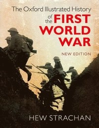 The Oxford illustrated history of the First World War; Hew Strachan; 2014