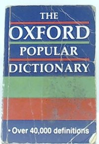 The Oxford Popular DictionaryOxford Gem Series; Parragon Book Service Limited; 1998