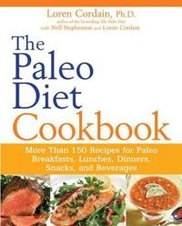 The Paleo Diet Cookbook; Loren Cordain; 2010