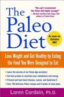 The Paleo Diet: Lose Weight and Get Healthy by Eating the Food You Were Des; Loren Cordain; 2002