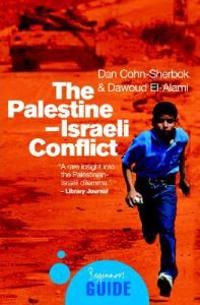 The Palestine-Israeli conflict : a beginner's guide; Dan Cohn-Sherbok; 2003