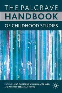 The Palgrave handbook of childhood studies; J Qvortrup, W Corsaro, M Honig; 2009