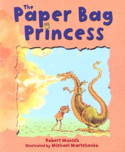The paper bag princess; Robert N. Munsch; 2003