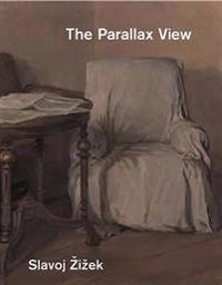 The parallax view; Slavoj Žižek; 2009