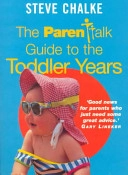 The Parenttalk Guide to the Toddler YearsParentalk Series; Steve Chalke