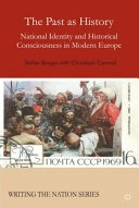 The past as history : national identity and historical consciousness in modern Europe; Stefan Berger; 2015