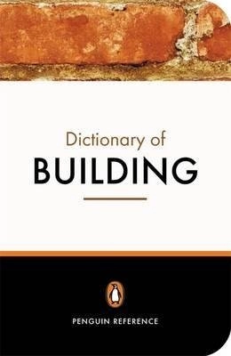 The Penguin dictionary of building; John S. Scott; 1984