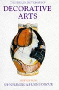 The Penguin dictionary of decorative arts; John Fleming; 1989
