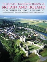 The Penguin illustrated history of Britain and Ireland : from earliest times to the present day; Barry Cunliffe; 2004