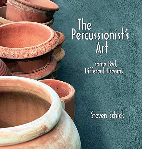 The percussionist's art : same bed, different dreams; Steven Schick; 2006
