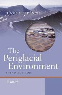 The Periglacial Environment; Hugh French, Paul Williams; 2007