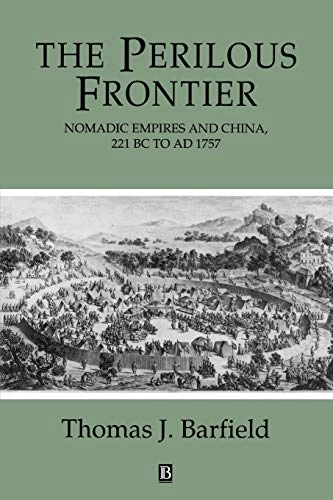 The perilous frontier : nomadic empires and China; Thomas J. Barfield; 1989