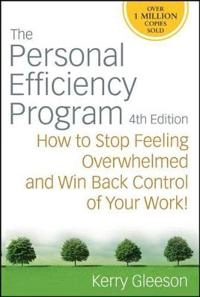 The Personal Efficiency Program: How to Stop Feeling Overwhelmed and Win Ba; Kerry Gleeson; 2009