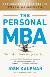The personal MBA : master the art of business; Josh Kaufman; 2020