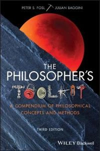 The philosopher's toolkit : a compendium of philosophical concepts and methods; Peter S. Fosl; 2020