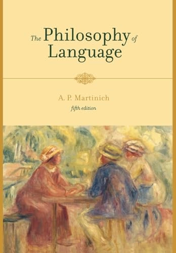 The philosophy of language; Aloysius Martinich; 2008