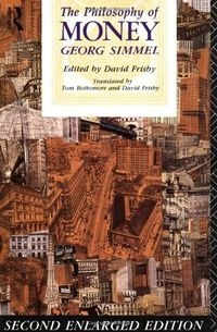 The philosophy of money; Georg Simmel; 1990