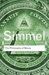 The philosophy of money; Georg Simmel; 2011