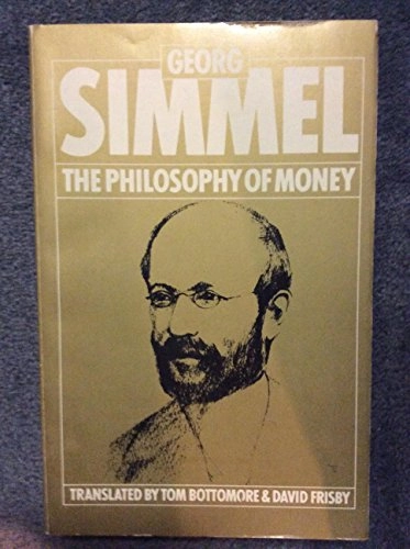 The philosophy of money; Georg Simmel