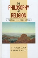 The philosophy of religion : a critical introduction; Beverley Clack; 1998