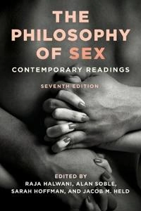 The philosophy of sex : contemporary readings; Raja Halwani; 2017