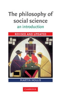 The philosophy of social science : an introduction; Martin Hollis; 1994