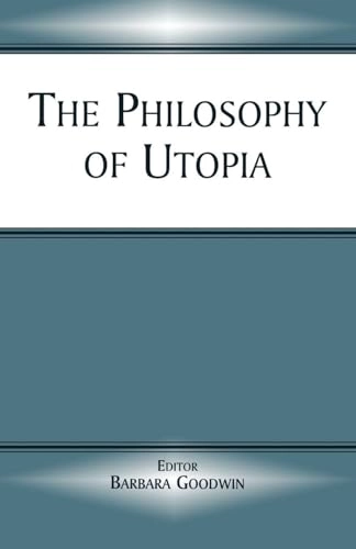 The philosophy of utopia; Barbara Goodwin; 2001