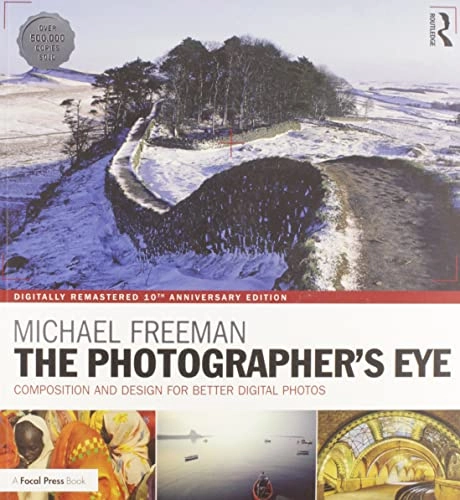 The photographer's eye : composition and design for better digital photos; Michael Freeman; 2017