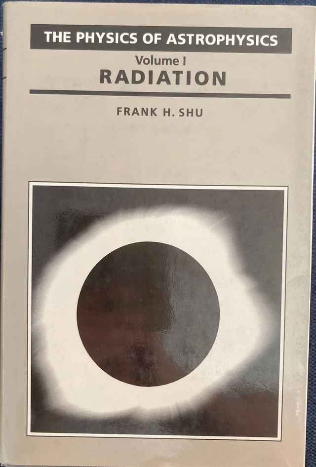 The physics of astrophysics · Vol. 1 · Radiation; Frank H. Shu; 1991