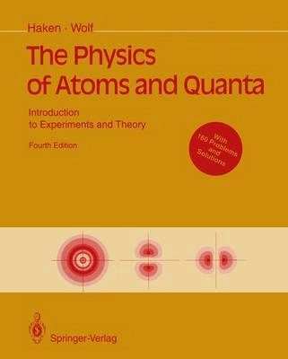 The physics of atoms and quanta : introduction to experiments and theory; H. Haken; 1994
