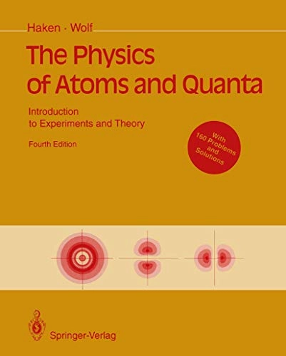 The physics of atoms and quanta : introduction to experiments and theory; H. Haken; 1994