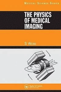 The physics of medical imaging; Steve Webb; 1988
