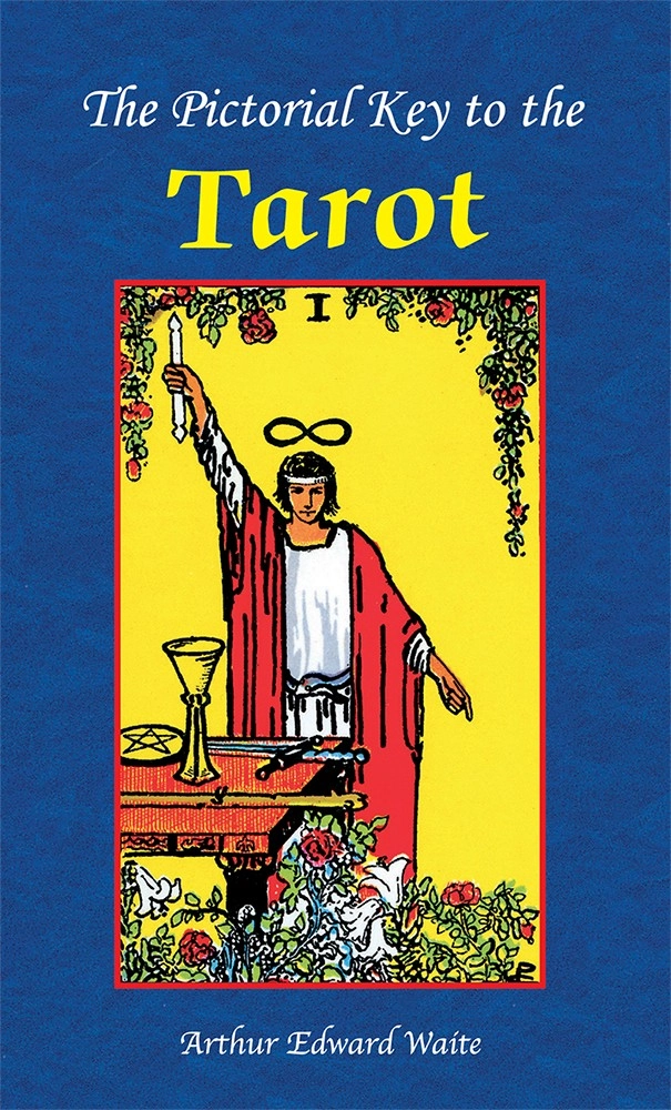 The Pictorial Key to the Tarot; Arthur Edward Waite; 2002