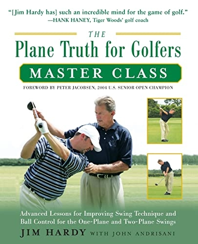 The Plane Truth for Golfers Master Class; Jim Hardy, John (CON) Andrisani; 2008