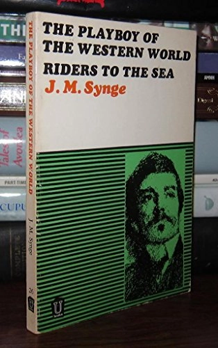 The playboy of the western world : Riders to the sea; John Millington Synge; 1974