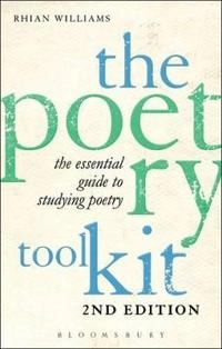 The Poetry Toolkit: The Essential Guide to Studying Poetry; Williams Rhian; 2013