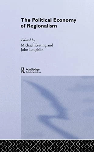 The political economy of regionalism; Michael Keating, John Loughlin; 1997