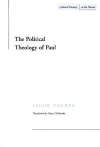 The political theology of Paul; Jacob Taubes; 2004
