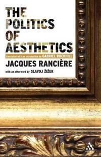 The politics of aesthetics : the distribution of the sensible; Jacques Rancière; 2004