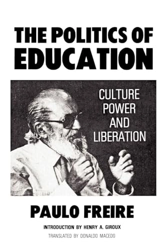 The politics of education : culture, power, and liberation; Paulo Freire; 1985