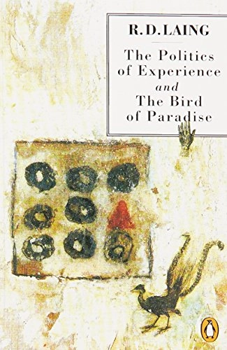 The politics of experience ; and, the bird of paradise; Laing; 1990