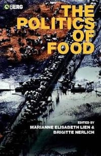 The politics of food; Marianne Elisabeth Lien, Brigitte Nerlich; 2004