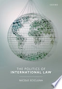 The Politics of International Law; Nicole Scicluna; 2021