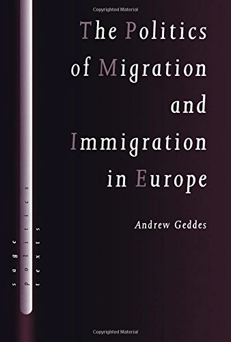The politics of migration and immigration in Europe; Andrew Geddes; 2003
