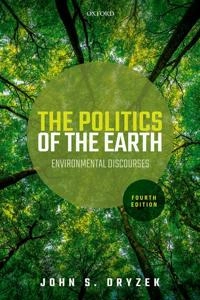 The politics of the earth : environmental discourses; John S. Dryzek; 2021