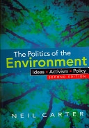 The politics of the environment : ideas, activism, policy; Neil Carter; 2007