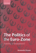 The Politics of the Euro-zone: Stability Or Breakdown?; Kenneth Dyson; 2000