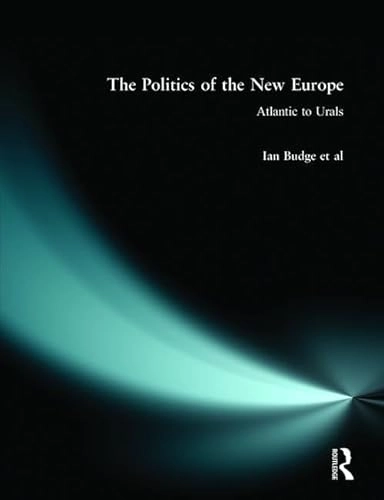 The politics of the new Europe : Atlantic to Urals; Ian Budge; 1997
